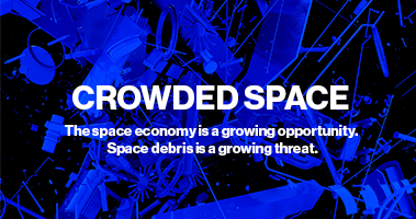 space debris floating around space. Campaign title: Crowded Space. Campaign sub title: The space economy is a growing opportunity. Space debris is a growing threat. Campaign graphic with space debris floating around space